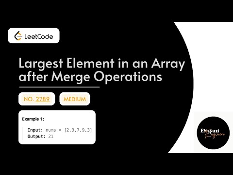 Largest Element in an array after merge operations | LeetCode : 2789 | Medium Level | Java | Greedy
