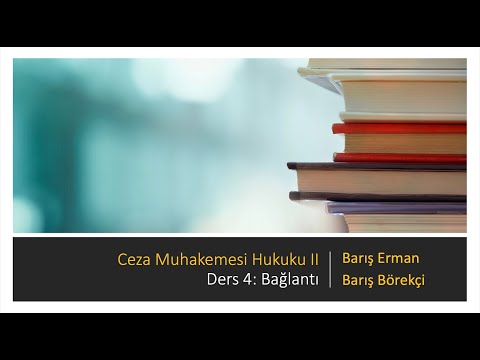 Ceza Muhakemesi 2 - Ders 4: Bağlantı
