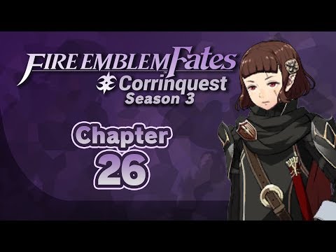 Part 9: Fire Emblem Fates, Corrinquest Livestream, Chapter 26