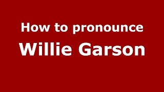 How to pronounce Willie Garson