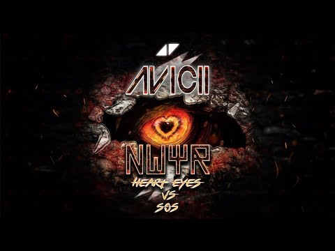 NWYR Vs. Avicii - Heart Eyes Vs. SoS (Alex Ander Mashup)
