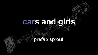 prefab sprout | cars and girls | lyrics | paroles | letra |