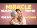 Miracle Healing Prayer For My Mother Lord Please Heal My Mother Prayer To Heal My Mom