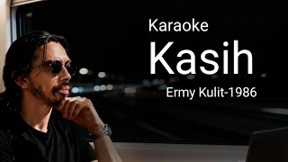 Download lagu Karaoke Kasih - Ermy Kulit 1986 mp3