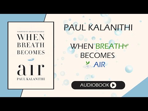 When Breath Becomes Air by Paul Kalanithi | Full Audiobook | Inspiration, Meaning and Resilience