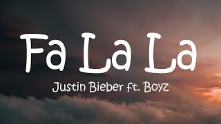 Justin Bieber - Fa La La ft. Boyz (Lyrics)