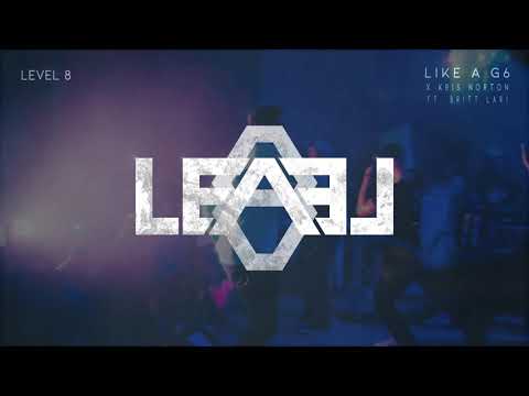 Level 8 X Kris Norton - Like A G6 (ft. Britt Lari)