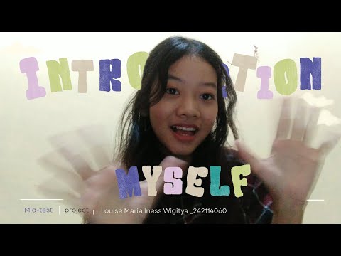 MID TEST PROJECT | INTRODUCTION MYSELF | LOUISE MARIA INESS - 242114060