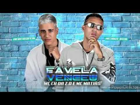 MC CH DA Z O E MC MATIAS   FAVELA VENCEU.mp3