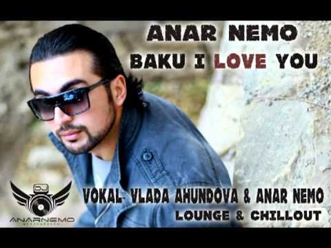 Anar Nemo - Baku i love you ( Vokal- Vlada Ahundova & Anar Nemo ) ( Lounge & Chillout )