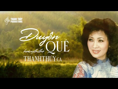 Thanh Thúy | Duyên Quê (Hoàng Thi Thơ) | Nhạc Vàng Bất Hủ