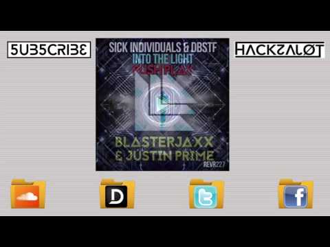 Blasterjaxx & Justin Prime vs. Sick Individuals & DBSTF - Push Into The Light (Hackzalot Mashup)