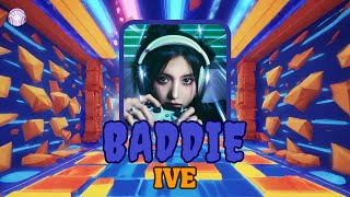 (Vietsub + Lyrics) Baddie - IVE