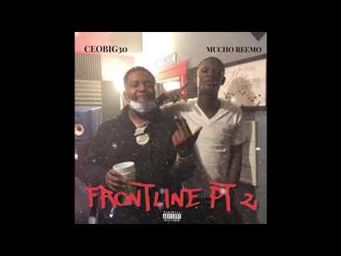 CeoBig30 x Mucho Reemo - Frontline Pt2 (Unreleased)
