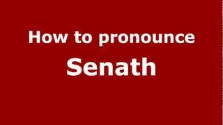How to pronounce Senath