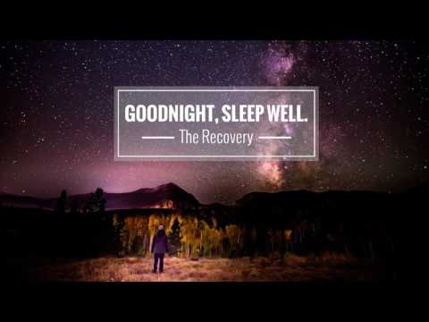 Goodnight, Sleep Well. – The Recovery [Full Album]