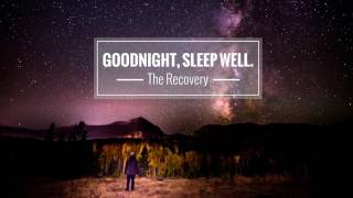Goodnight, Sleep Well. – The Recovery [Full Album]