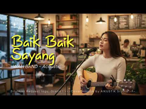 (AKUSTIK) BAIK BAIK SAYANG - WALI BAND