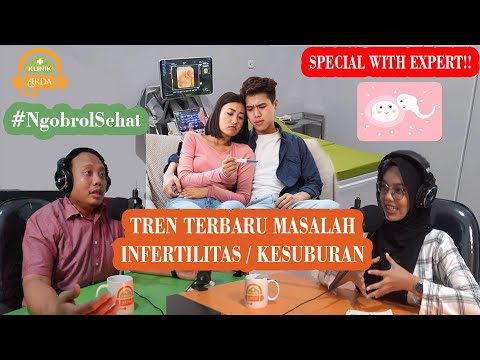 [SPECIAL SEGMEN!!] Kenali Masalah Infertilitas/Kesuburan - Bersama Dokter Spesialis Kandungan