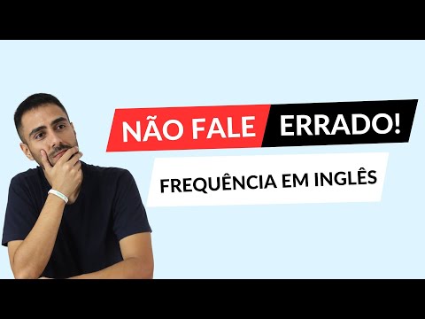 ADVÉRBIOS E EXPRESSÕES DE FREQUÊNCIA em INGLÊS