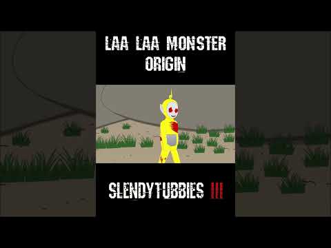 Laa laa Monster Origin | Slendytubbies