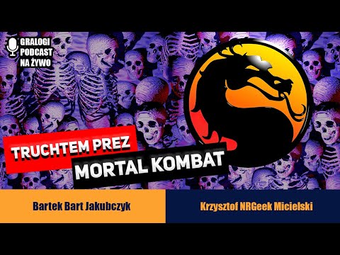 Truchtem przez Mortal Kombat - Gralogi  Podcast #017 (polskie napisy / english subs)