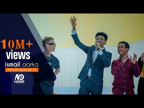 ISMAIL AARKA & KHADAR KEEYOW | MARKAAN DA,DA JIRAY 15 |OFFICIAL VIDEO 2022