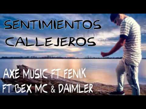 Sentimientos callejeros | Axe Music Ft Fenik Ft Bex Mc & Daimler | Prod.Bex Mc | 2017 |