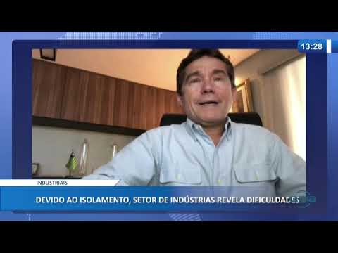 Devido ao isolamento, setor de induÌstrias revela dificuldades (27 05 20)