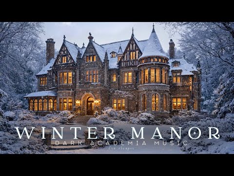 Snowy Winter Manor in the Forest | Dark Academia Piano Music & Cozy Ambience for Study & Sleep