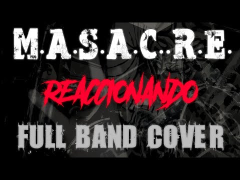 MASACRE (Perú) - "REACCIONANDO" - COVER TRIBUTO FULL BAND!