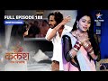 FULL EPISODE 188 Kalash Ek Vishwaas Phir Toota Devika Ka Bharosa कलश एक विश्वा