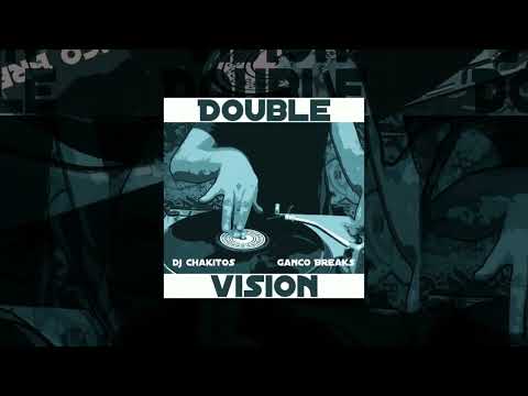 Dj Chakitos x Ganco Breaks - Double Vision /// New Bboy Beat 2022