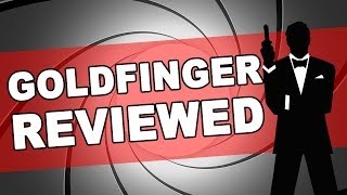 Goldfinger Reviewed | James Bond Radio Podcast #007