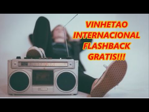 VINHETA GRATIS - VINHETAO FLASHBACK INTERNACIONAL