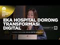 Eka Hospital Dorong Transformasi Digital