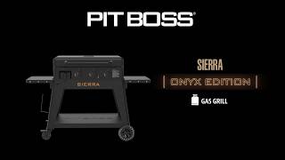 Pit Boss Sierra - Onyx Edition | Pit Boss Grills
