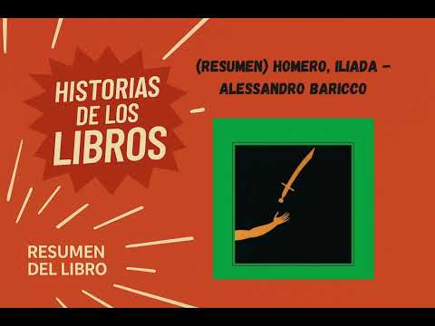 (Resumen) Homero, Iliada - Alessandro Baricco