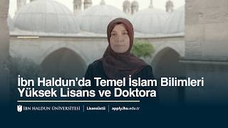 İBN HALDUN'DA TEMEL İSLAM BİLİMLERİ YÜKSEK LİSANS VE DOKTORA PROGRAMI | ISLAMIC 