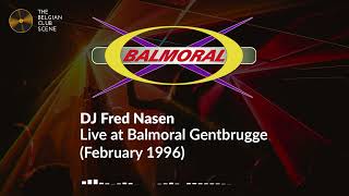 DJ Fred Nasen - Live at Balmoral Gentbrugge (February 1996)