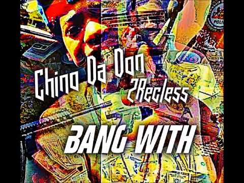 2Rexxless x Chino | Bang With |  Official Audio