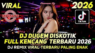 Download lagu DJ DUGEM DISKOTIK FULL KENCANG TERBARU 2026 ‼️DJ REMIX VIRAL TERBARU PALING ENAK SEDUNIA mp3