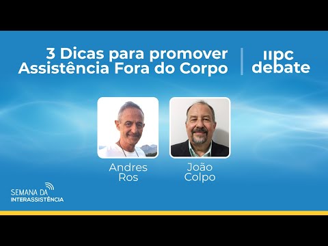 3 DICAS de Assistência FORA do CORPO | Prof. Andres Ros e João Colpo | IIPC DEBATE | #09