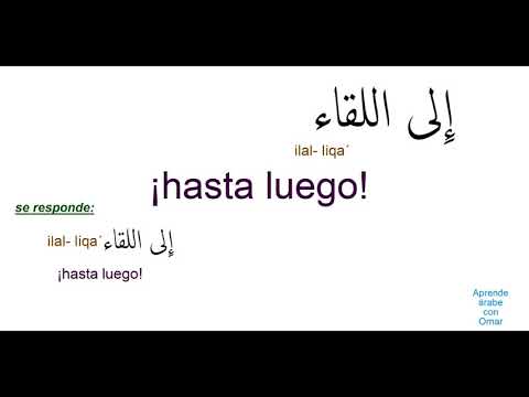 Cómo se dice "Hasta luego" en árabe y come se responde