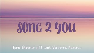 Victorious Cast - Song 2 You | Leon Thomas III &amp; Victoria Justice | LyricsLyrics