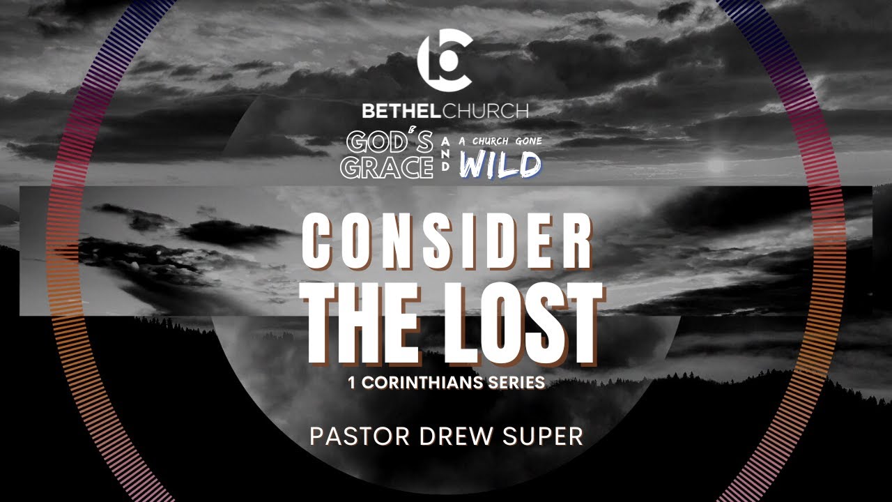 "Consider the Lost" with Pastor Drew
