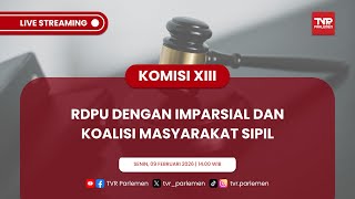 KOMISI XIII DPR RI RDPU DENGAN IMPARSIAL DAN KOALISI MASYARAKAT SIPIL