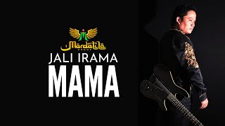 Download lagu MAMA - JALI IRAMA | MARDATILA GROUP mp3