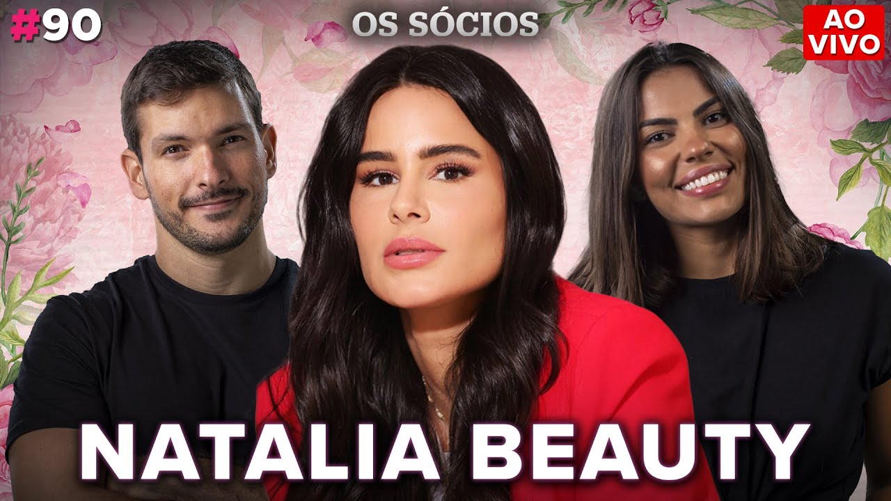 NATALIA BEAUTY: do ENDIVIDAMENTO ao império MULTIMILIONÁRIO da beleza | Os Sócios Podcast #90