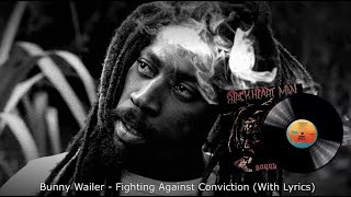 Bunny Wailer - Fighting Against Conviction [1976] (With Lyrics)